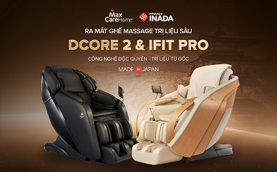 Bước tiến mới trong chăm sóc sức khỏe: Ghế massage Nhật Bản trị liệu sâu chính thức có mặt tại Việt Nam – Ghế massage D.Core 2 & Family Inada iFit Pro